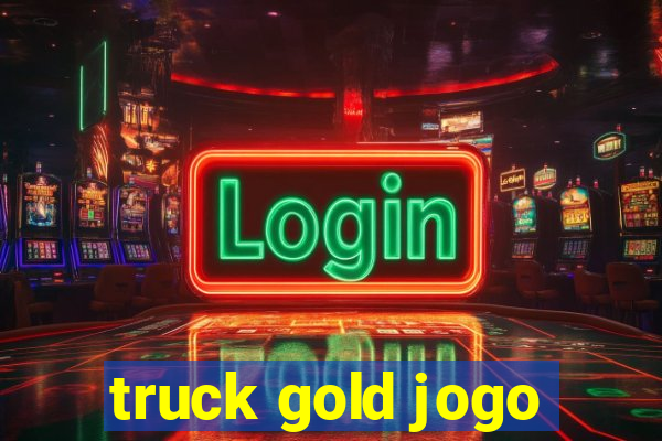 truck gold jogo